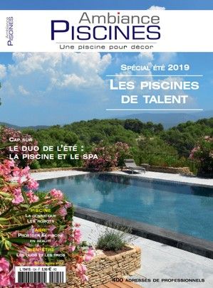 magazine ambiance piscines spécial été 2019 parle des spas Peips